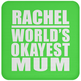 Rachel World's Okayest Mum - Drink Coaster