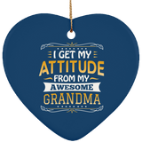 I Get My Attitude From My Awesome Grandma - Heart Ornament