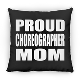 Proud Choreographer Mom - Throw Pillow Black