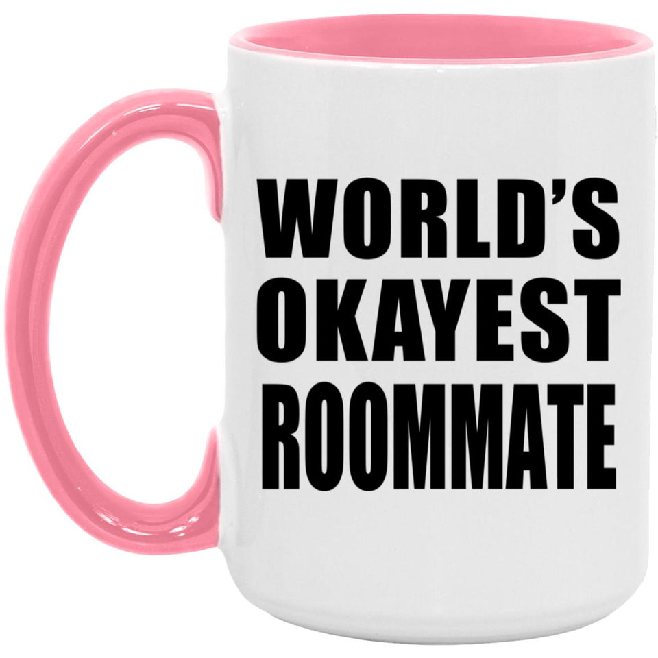 World's Okayest Roommate - 15oz Accent Mug Pink