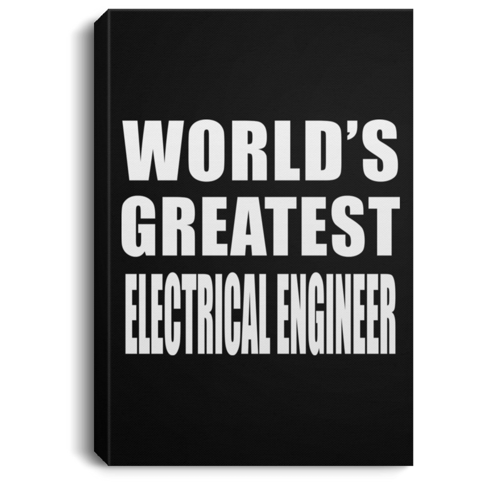 World's Greatest Electrical Engineer - Canvas Portrait