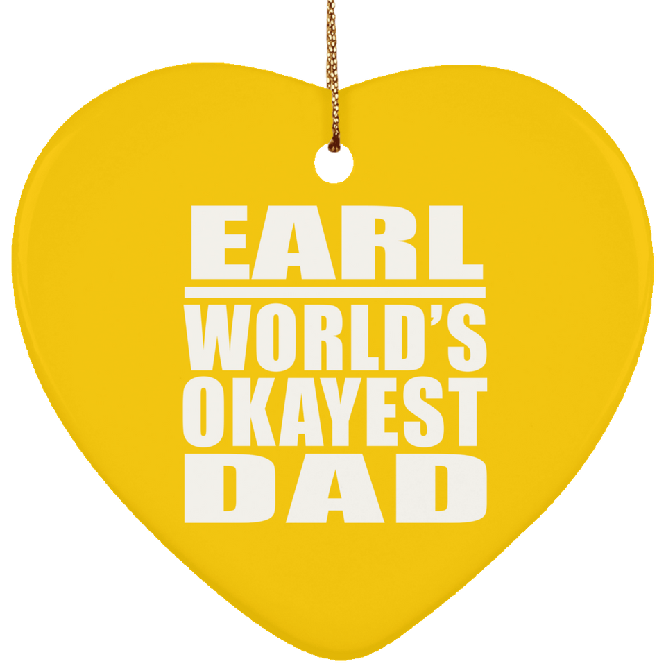 Earl World's Okayest Dad - Heart Ornament