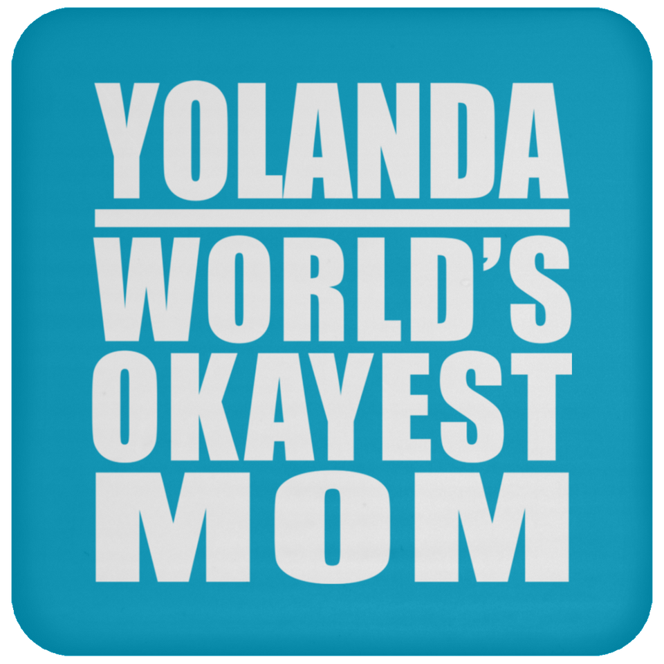 Yolanda World's Okayest Mom - Drink Coaster