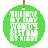 Video Editor By Day World's Best Dad By Night - Circle Ornament