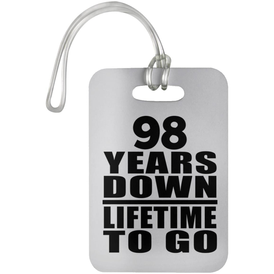 98th Anniversary 98 Years Down Lifetime To Go - Luggage Bag Tag