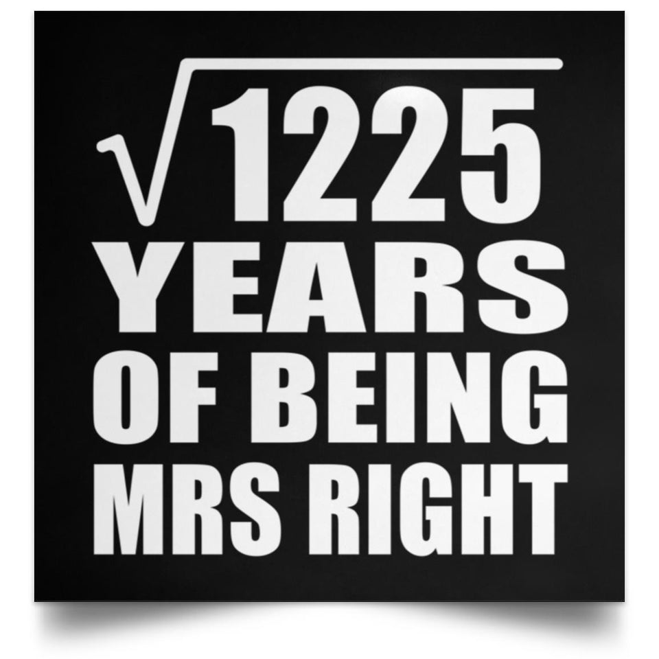35th Anniversary Square Root of 1225 Years of Being Mrs Right - Poster Square