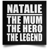 Natalie The Mum The Hero The Legend - Poster Square