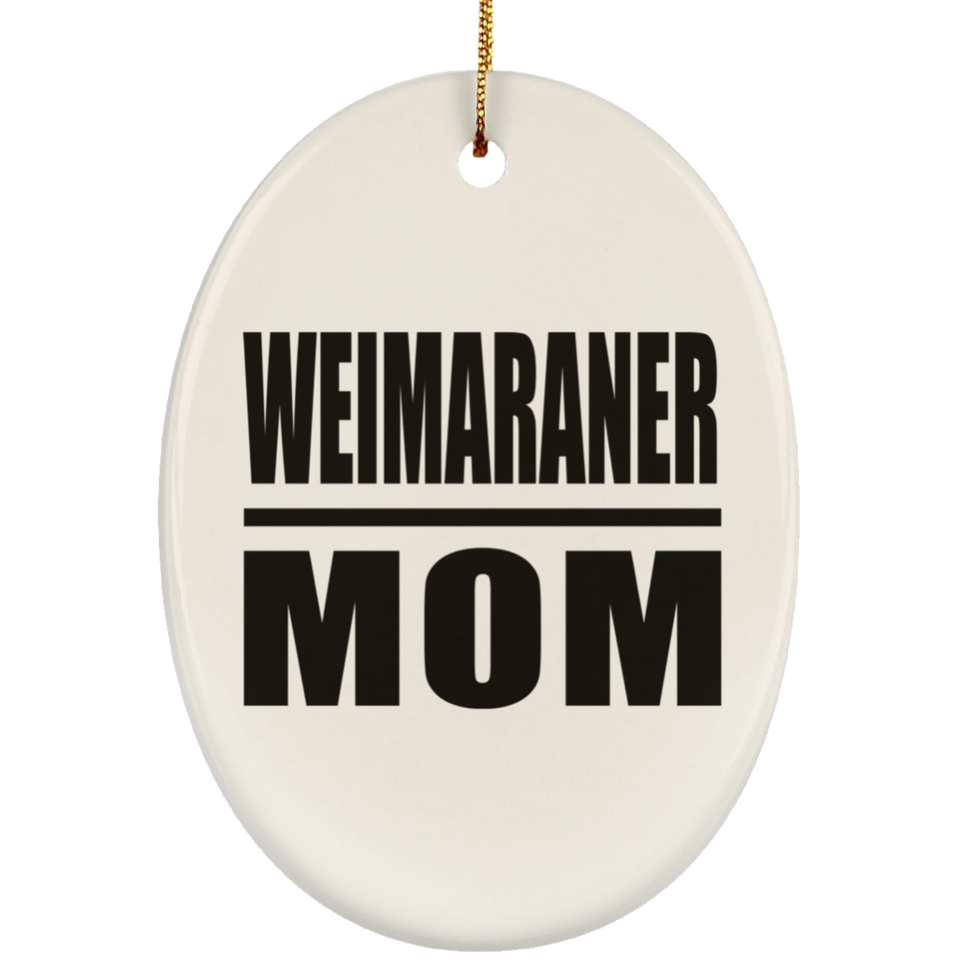 Weimaraner Mom - Oval Ornament