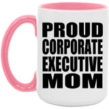Proud Corporate Executive Mom - 15oz Accent Mug Pink