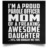 Proud Parole Officer Mom Of Awesome Daughter - Poster Square