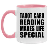 Tarot Card Reading Makes Life Special - 11oz Accent Mug Pink