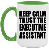 Keep Calm and Trust The Executive Assistant - 15oz Accent Mug Green