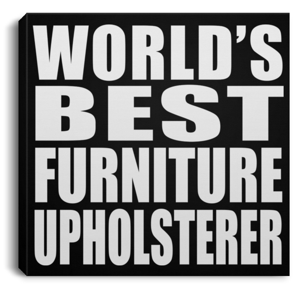 World's Best Furniture Upholsterer - Canvas Square