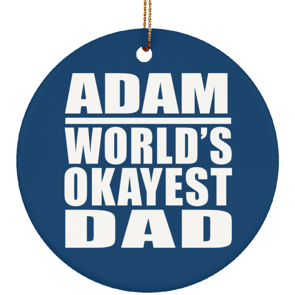 Adam World's Okayest Dad - Circle Ornament