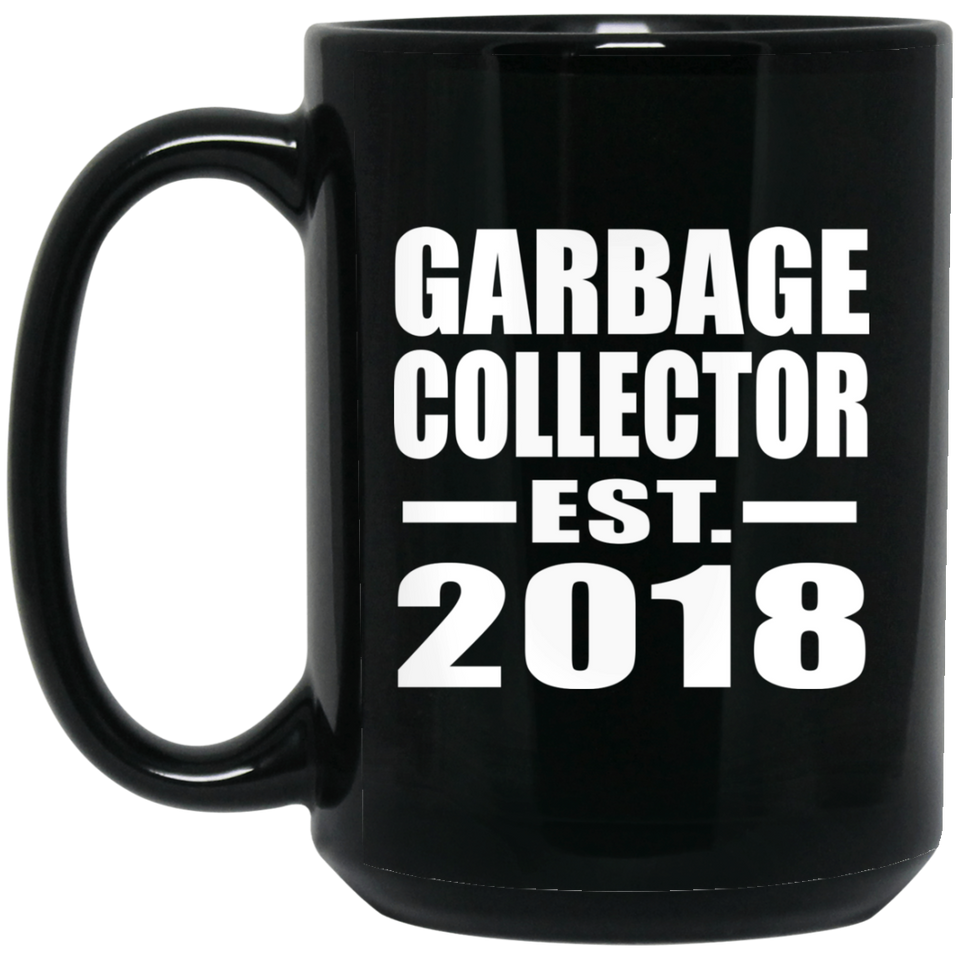 Garbage Collector Established EST. 2018 - 15 Oz Coffee Mug Black