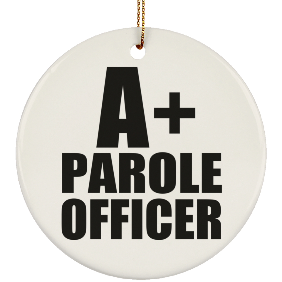 A+ Parole Officer - Circle Ornament
