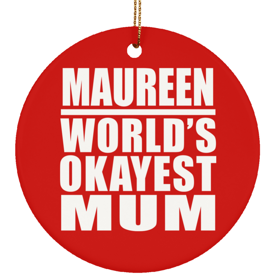 Maureen World's Okayest Mum - Circle Ornament