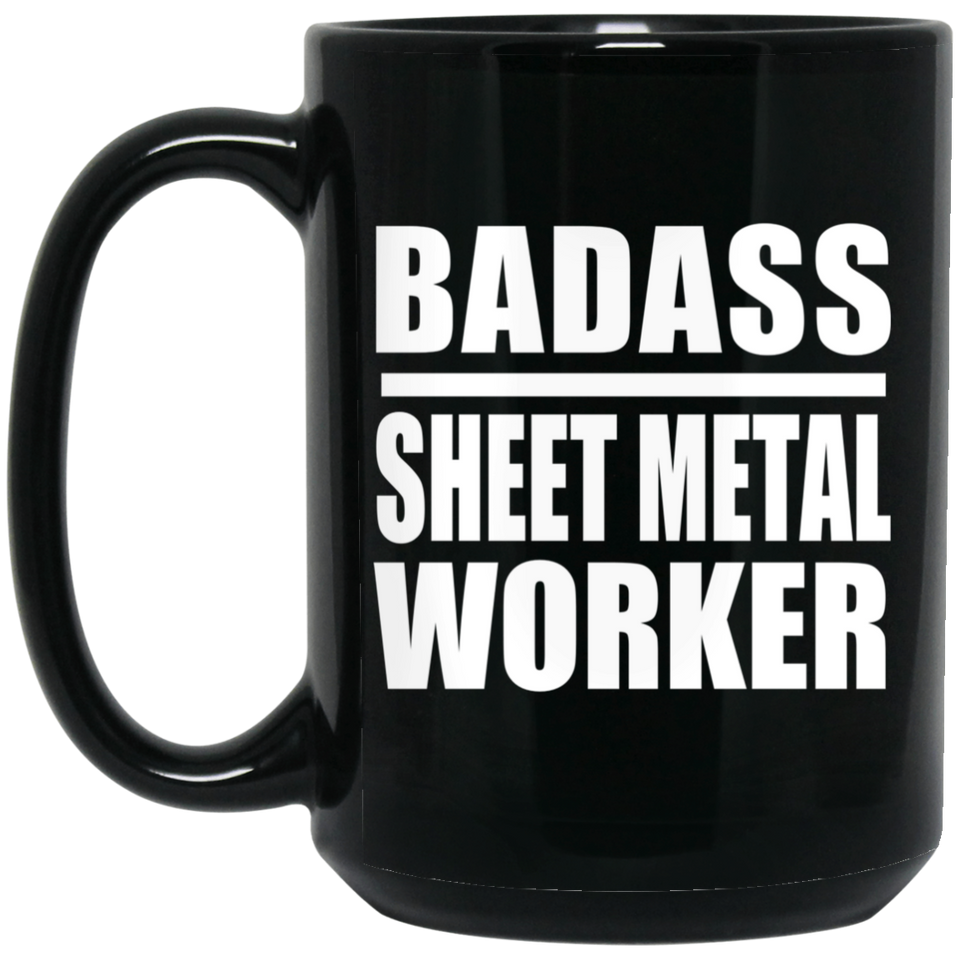 Badass Sheet Metal Worker - 15oz Coffee Mug Black