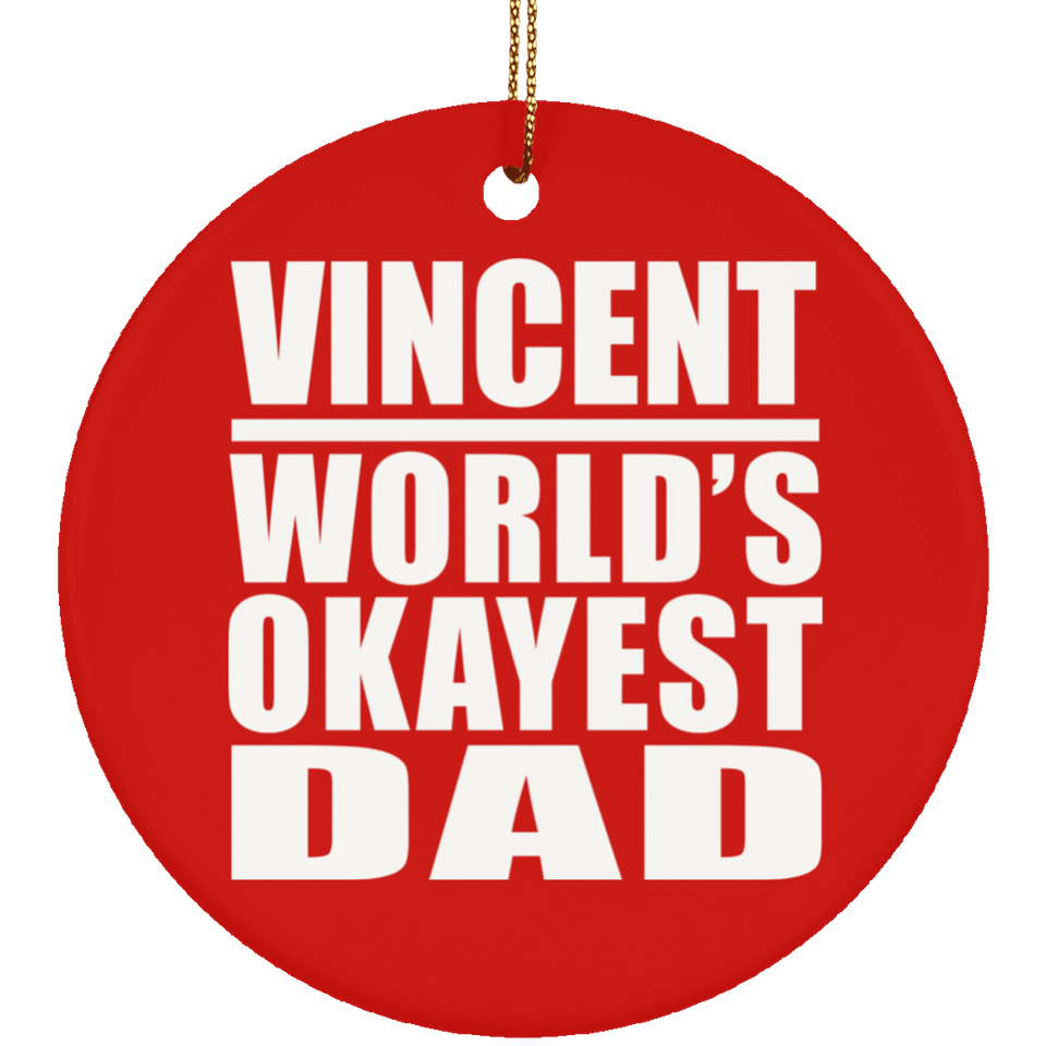 Vincent World's Okayest Dad - Circle Ornament