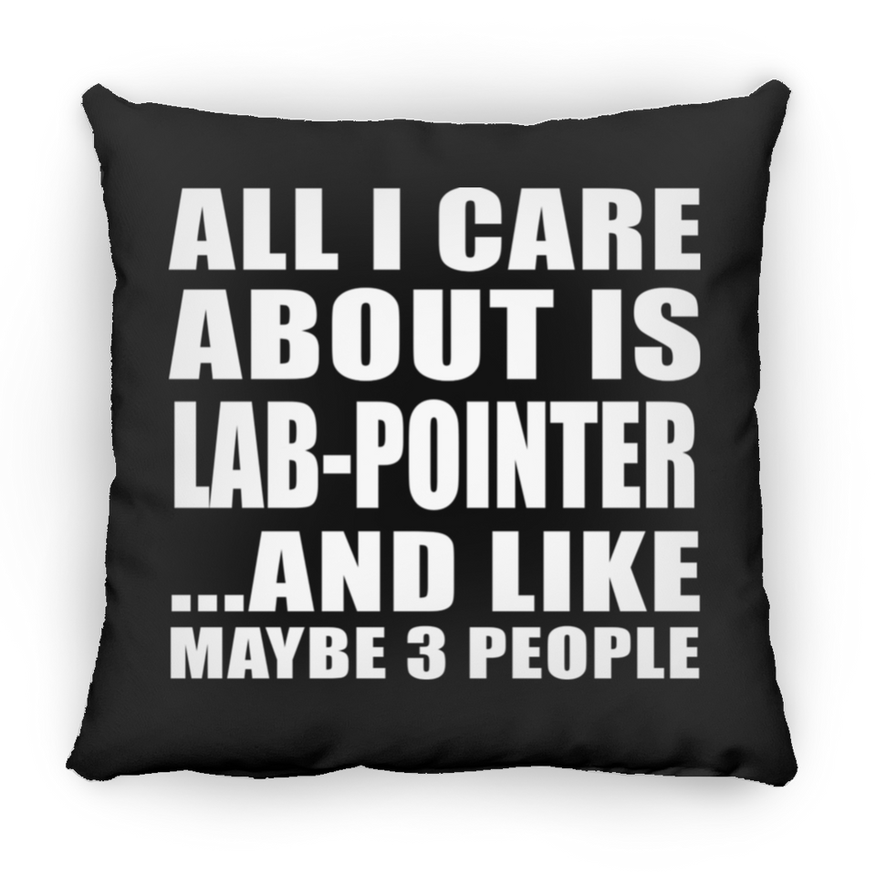 All I Care About Is Lab-Pointer - Throw Pillow Black