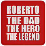Roberto The Dad The Hero The Legend - Drink Coaster