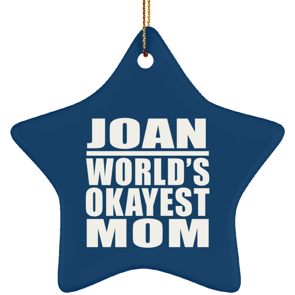 Joan World's Okayest Mom - Star Ornament