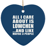 All I Care About Is Lowchen - Heart Ornament