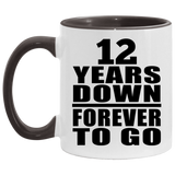 12th Anniversary 12 Years Down Forever to Go - 11oz Accent Mug Black