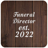 Funeral Director Established Est. 2022 - Drink Coaster D