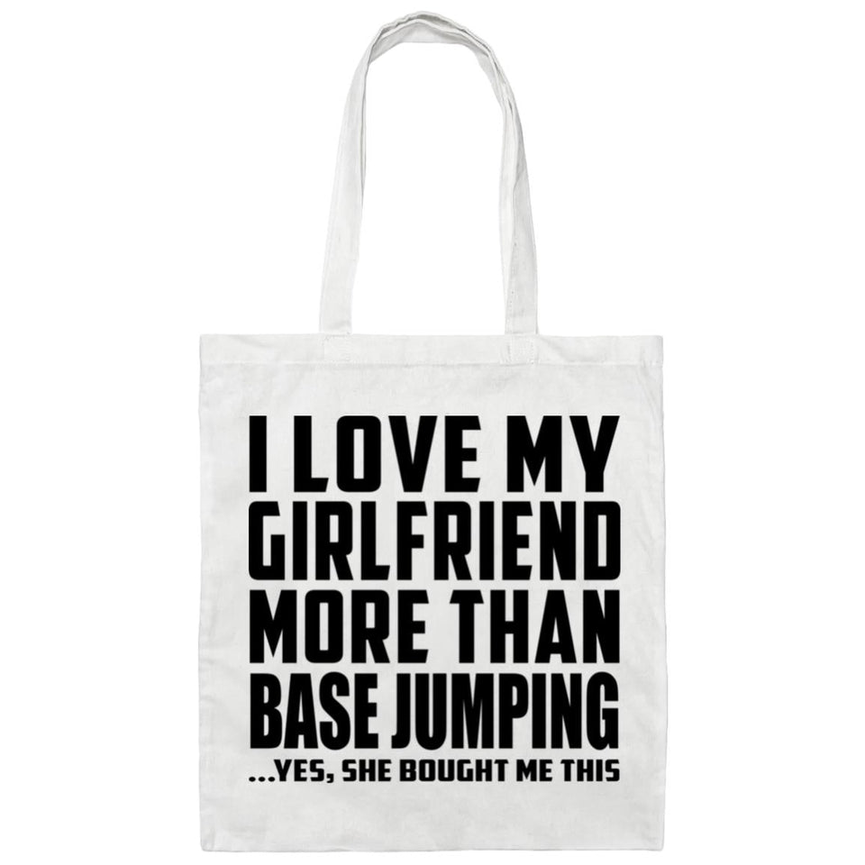 I Love My Girlfriend More Than Base Jumping - Tote Bag White