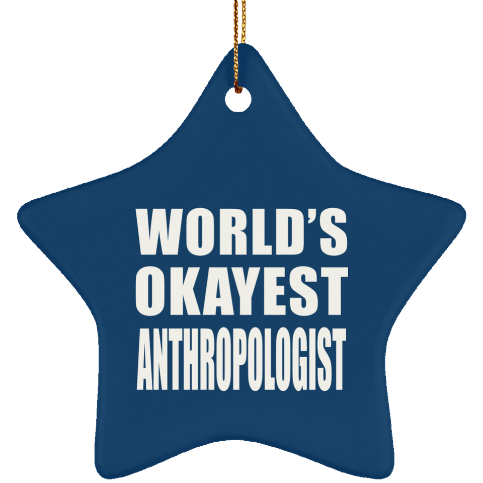 World's Okayest Anthropologist - Star Ornament