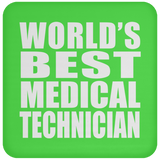 World's Best Medical Technician - Drink Coaster