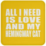 All I Need Is Love And My Hemingway Cat - Drink Coaster