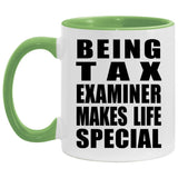 Being Tax Examiner Makes Life Special - 11oz Accent Mug Green