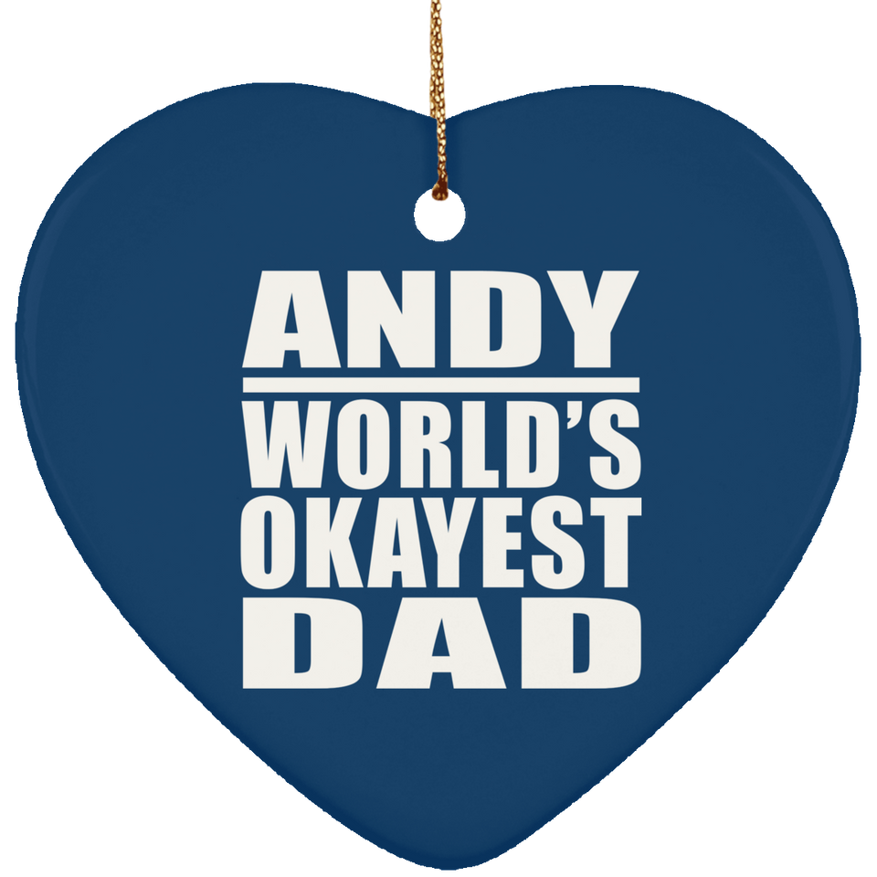 Andy World's Okayest Dad - Heart Ornament