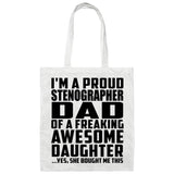 Proud Stenographer Dad Of Awesome Daughter - Tote Bag White