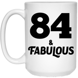 84th Birthday 84 & Fabulous - 15oz Coffee Mug
