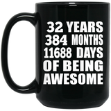32nd Birthday 32 Years 384 Months 11688 Days Of Awesome - 15oz Coffee Mug Black