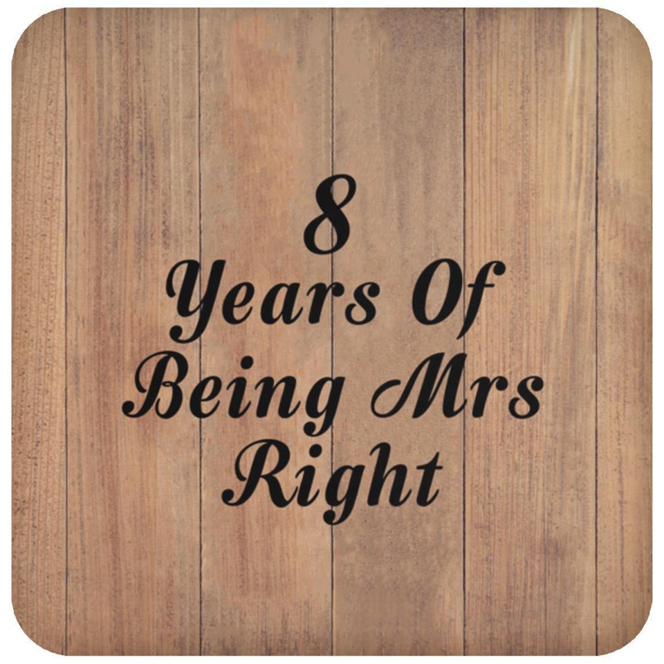 8th Anniversary 8 Years Of Being Mrs Right - Drink Coaster C