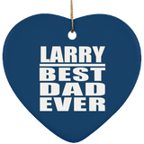 Larry Best Dad Ever - Heart Ornament