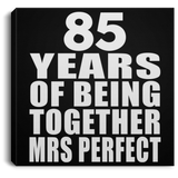 85th Anniversary 85 Years Of Being Mrs Perfect - Canvas Square