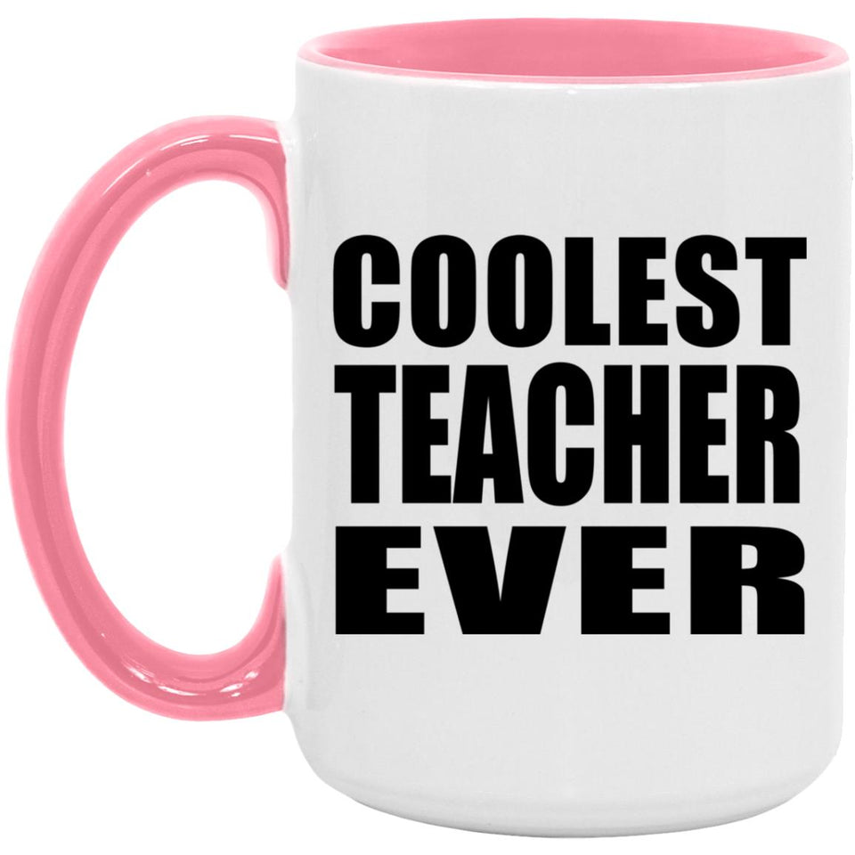 Coolest Teacher Ever - 15oz Accent Mug Pink