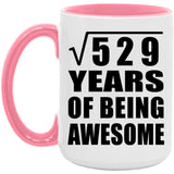 23rd Birthday Square Root of 529 Years of Being Awesome - 15oz Accent Mug Pink