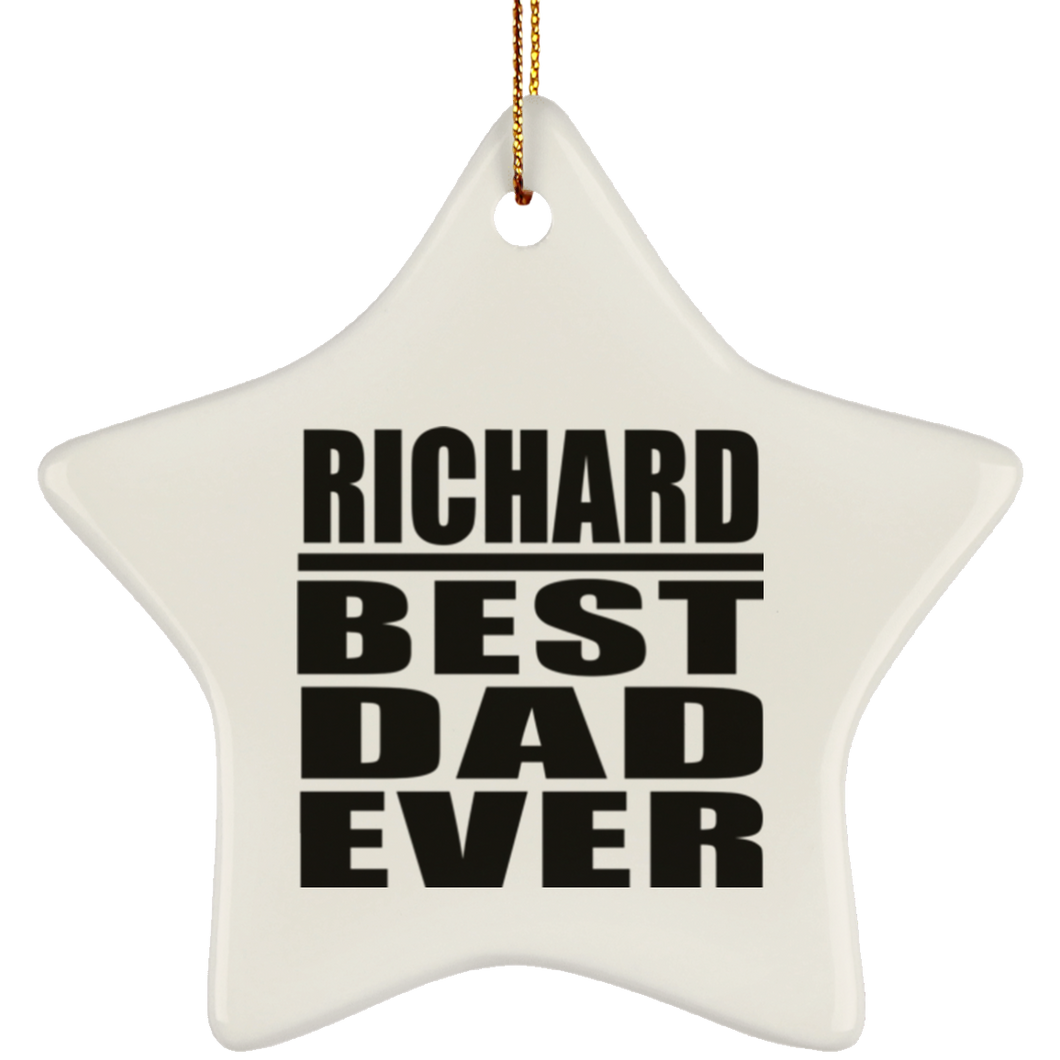 Richard Best Dad Ever - Star Ornament