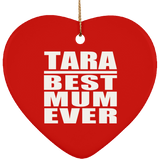 Tara Best Mum Ever - Heart Ornament