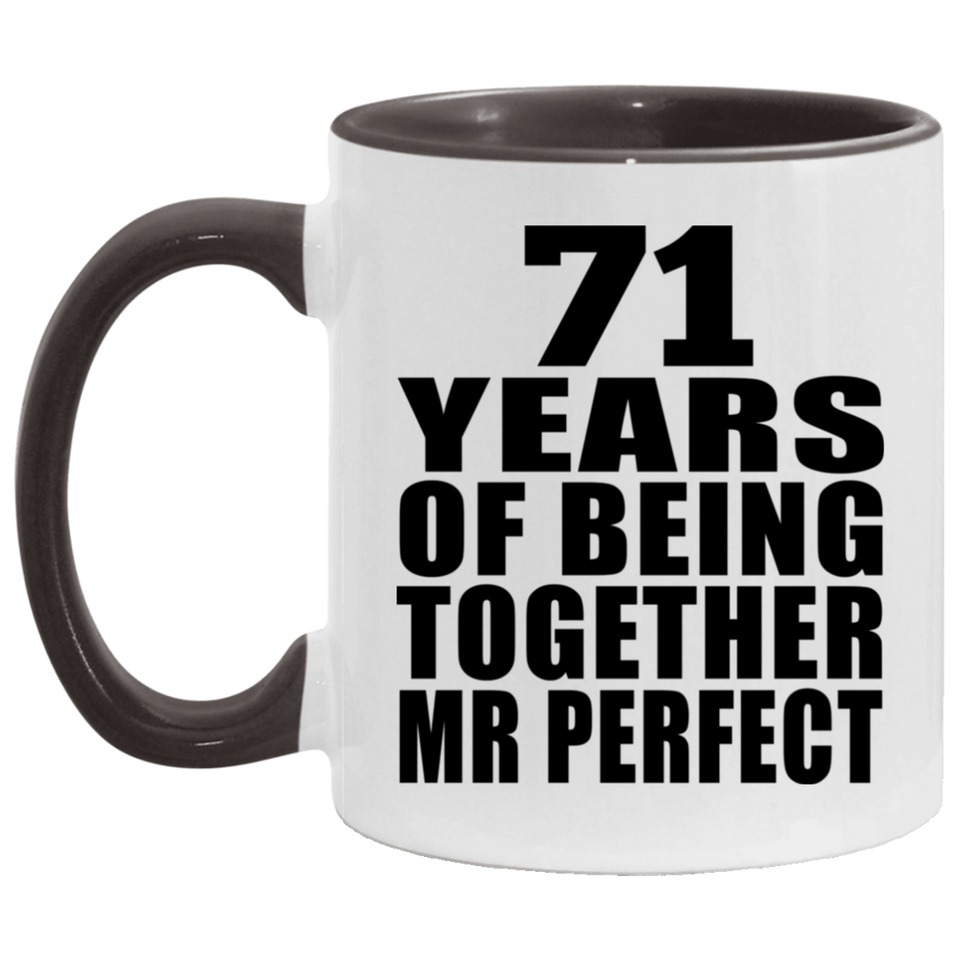 71st Anniversary 71 Years Of Being Mr Perfect - 11oz Accent Mug Black