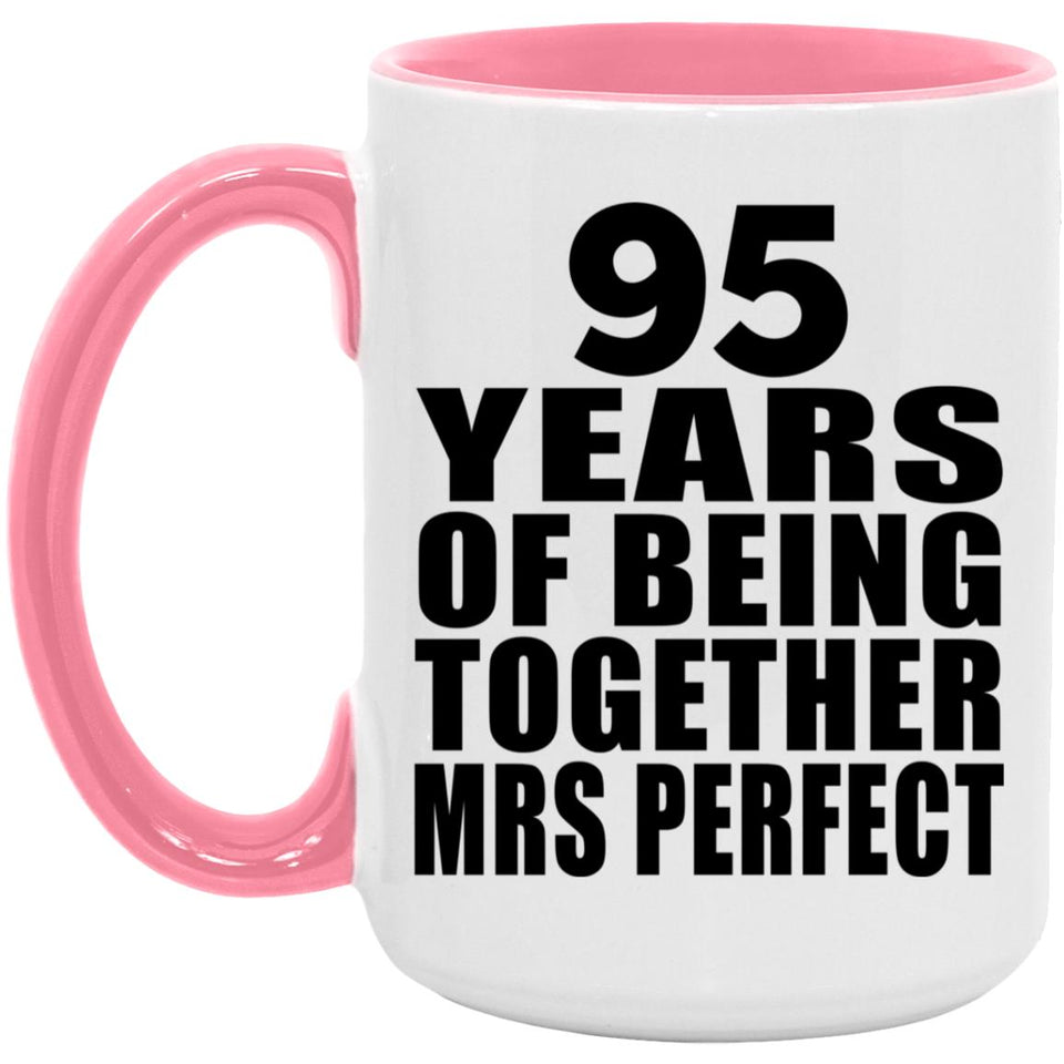 95th Anniversary 95 Years Of Being Mrs Perfect - 15oz Accent Mug Pink
