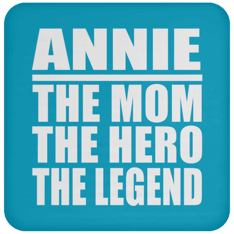 Annie The Mom The Hero The Legend - Drink Coaster