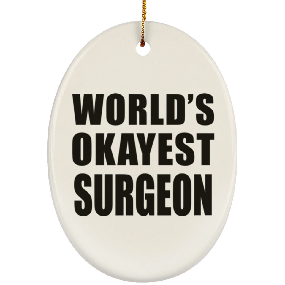World's Okayest Surgeon - Oval Ornament