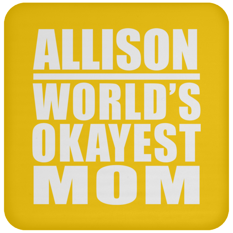 Allison World's Okayest Mom - Drink Coaster